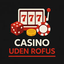 Casino Udenom Rufus Oplev Spiloplevelsen Uden Restriktioner Casino Udenom Rufus Oplev Spiloplevelsen Uden Restriktioner